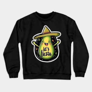 Let's fiesta cute avocado sumbrero Crewneck Sweatshirt